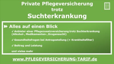 Pflegeversicherung trotz Suchterkrankung (Alkohol-, Medikamenten-, Drogensucht)